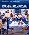 They Called Me Mayer July: Painted Memories of a Jewish Childhood in Poland before the Holocaust