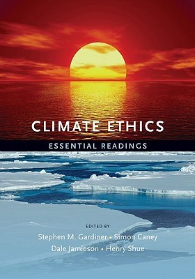 Climate Ethics: Essential Readings (Paperback)