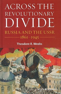 Across the Revolutionary Divide: Russia and the USSR, 1861-1945 (Hardcover)