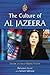 The Culture of Al Jazeera by Mohamed Zayani
