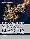 The Complete Stems and Branches: Time and Space in Traditional Acupuncture