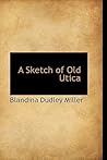 A Sketch of Old Utica