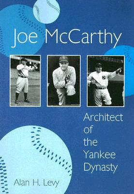 Joe McCarthy: Architect of the Yankee Dynasty (Paperback)