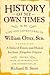 History of My Own Times; or, the Life and Adventures of William Otter, Sen., Comprising a Series of Events, and Musical Incidents Altogether Original (Documents in American Social History)