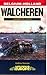 Walcheren - Crossing the Sc...