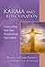 Karma and Reincarnation: Transcending Your Past, Transforming Your Future