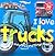 I Love Trucks and Cars and Planes and Things That Go