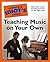 The Complete Idiot's Guide to Teaching Music on Your Own