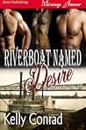Riverboat Named Desire (Siren Publishing Menage Amour) Riverboat Named Desire (Siren Publishing Menage Amour)