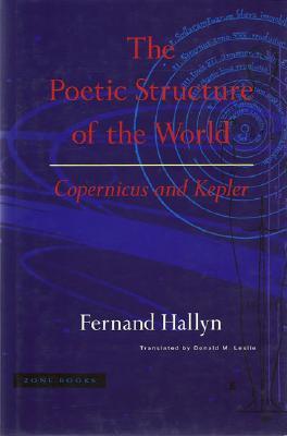 The Poetic Structure of the World: Copernicus and Kepler (Paperback)