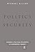 Politics of Security by Michael       Dillon