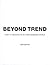 Beyond Trend: How To Innovate In An Over-Designed World