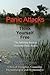 Panic Attacks Think Yourself Free: The Self-Help Book to Overcome Panic Attacks