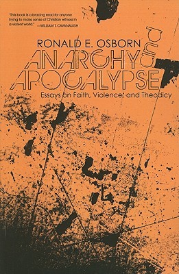 Anarchy and Apocalypse: Essays on Faith, Violence, and Theodicy (Paperback)