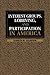 Interest Groups, Lobbying, and Participation in America (Volume 0)