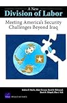 A New Division of Labor: Meeting America's Security Challenges Beyond Iraq (Project Air Force)