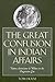 The Great Confusion in Indian Affairs: Native Americans and Whites in the Progressive Era