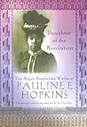 Daughter of the Revolution: The Major Nonfiction Works of Pauline Hopkins (Multi-Ethnic Literatures of the Americas (MELA))