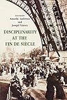 Disciplinarity at the Fin de Siècle