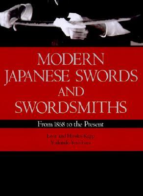 Modern Japanese Swords and Swordsmiths: From 1868 to the Present (Hardcover)
