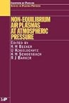 Non-Equilibrium Air Plasmas at Atmospheric Pressure (Series in Plasma Physics)