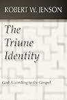 The Triune Identity: God according to the Gospel The Triune Identity: God according to the Gospel