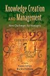 Knowledge Creation and Management: New Challenges for Managers Knowledge Creation and Management: New Challenges for Managers
