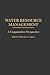 Water Resource Management: A Comparative Perspective