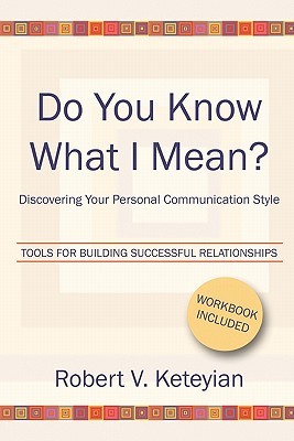 Do You Know What I Mean?: Discovering Your Personal Communication Style (Paperback)