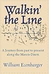 Walkin' the Line: A Journey from Past to Present Along the Mason-Dixon