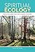 Spiritual Ecology