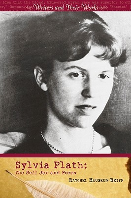 Sylvia Plath: The Bell Jar and Poems (Writers and Their Works)