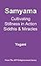 Samyama - Cultivating Still...