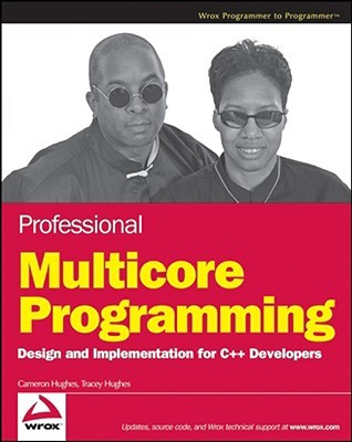 Professional Multicore Programming: Design and Implementation for C++ Developers (Paperback)