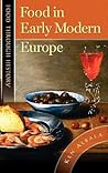 Food in Early Modern Europe by Ken Albala