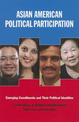 Asian American Political Participation: Emerging Constituents and Their Political Identities (Paperback)