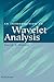 An Introduction to Wavelet Analysis by David F. Walnut