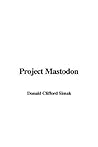 Project Mastodon Project Mastodon