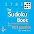 The Sudoku Book by Sam Griffiths-Jones