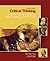 Critical Thinking: Tools for Taking Charge of Your learning and Your Life