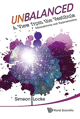 Unbalanced: A View from the Vestibule Schizophrenia and Hyperattention (Paperback)