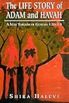 The Life Story of Adam and Havah: A New Targum of Genesis 1:26-5:5 The Life Story of Adam and Havah: A New Targum of Genesis 1:26-5:5