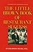 The Little Brown Book of Restaurant Success by Bob   Brown