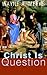 Christ Is the Question