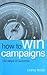How to Win Campaigns: 100 S...