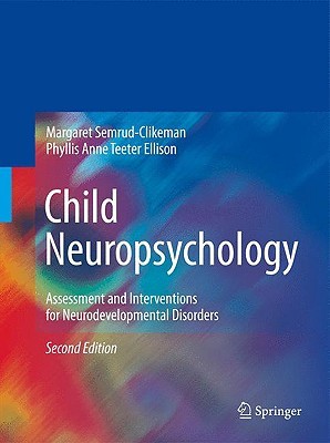 Portada de Child Neuropsychology: Assessment and Interventions for Neurodevelopmental Disorders, 2nd Edition, de Margaret Semrud-Clikeman