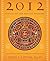2012: Catalyst for Your Spiritual Awakening: Using the Mayan Tree of Life to Discover Your Higher Purpose