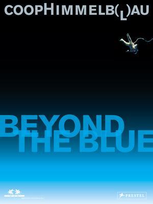 Coop Himmelb(l)au: Beyond the Blue (English and German Edition)