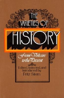 The Varieties of History: From Voltaire to the Present (Paperback)
