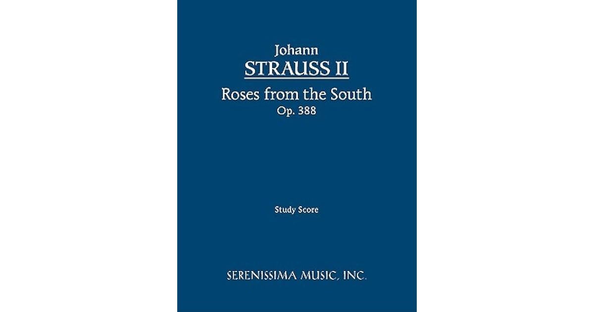 Roses From The South Op 388 Study Score By Johann Strauss Ii